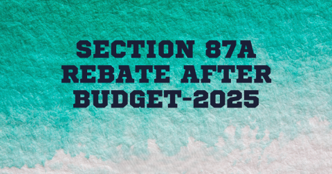 Section 87A rebate after budget-2025